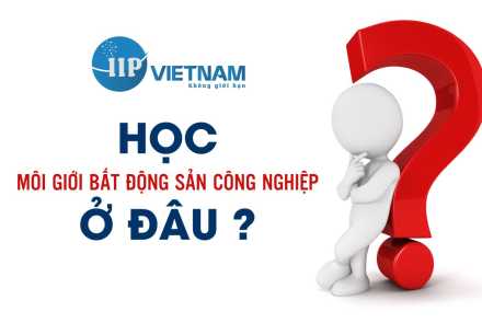 TẠI SAO NÊN HỌC MÔI GIỚI BẤT ĐỘNG SẢN CÔNG NGHIỆP?